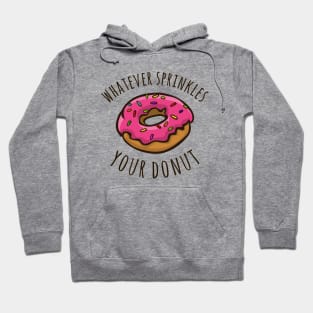 Whatever Sprinkles Your Donut Hoodie